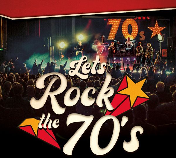 Let's Rock The 70s – Stafford Gatehouse Theatre