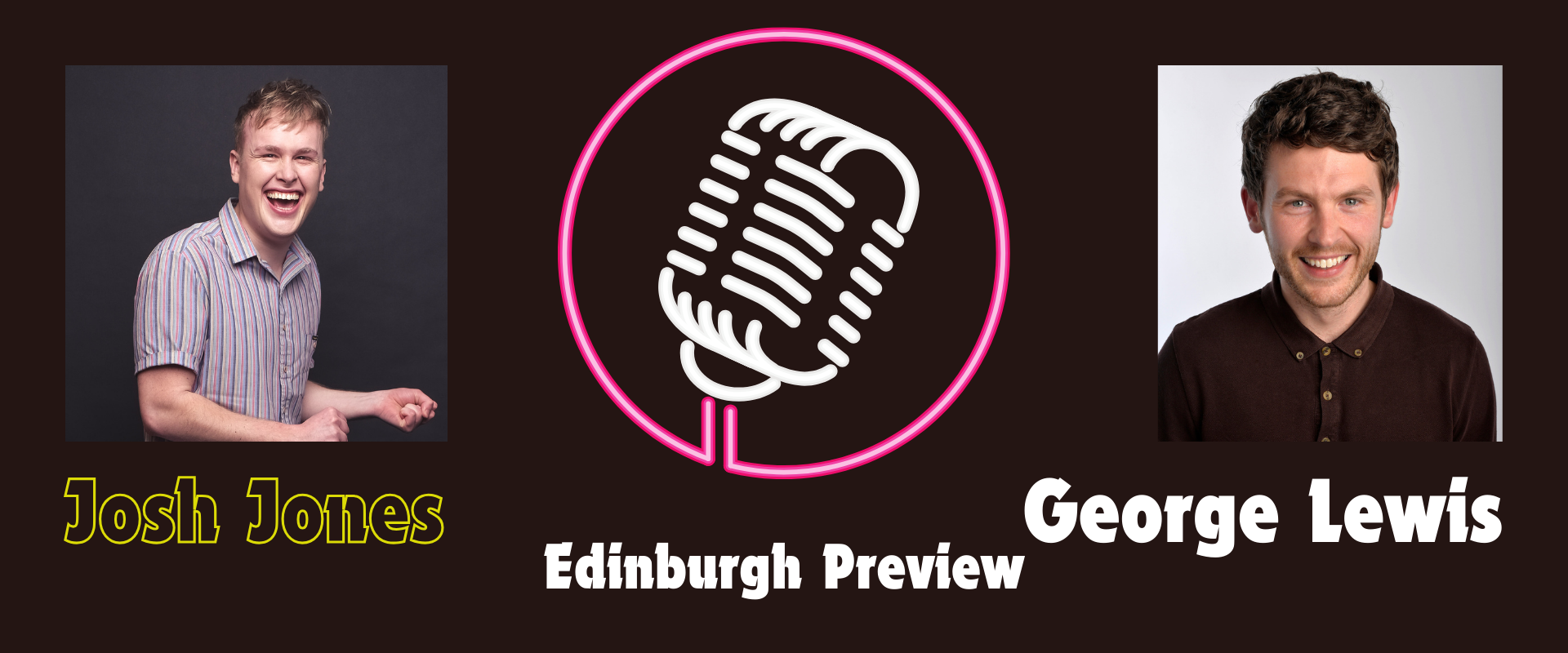 George Lewis & Josh Jones – Edinburgh Preview