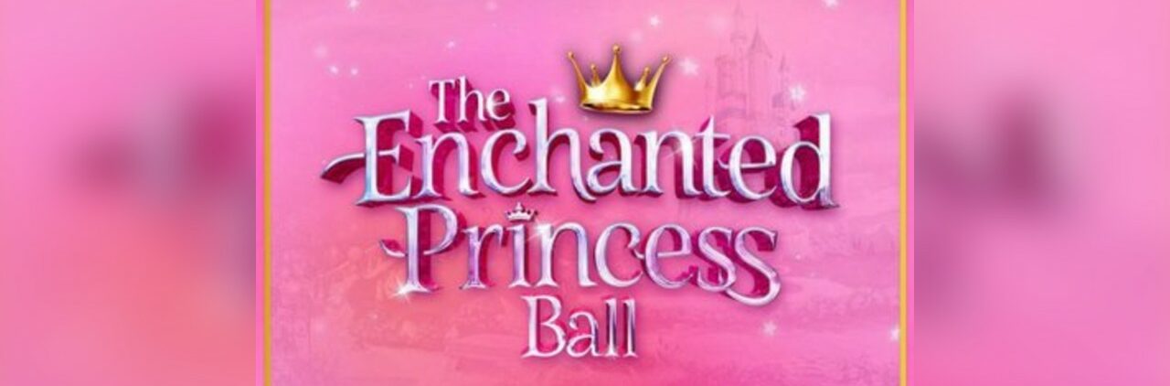 The Enchanted Princess Ball